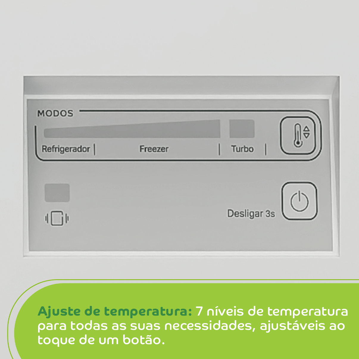 É dois em um: você escolhe entre freezer ou geladeira. Com 7 níveis de temperatura, de -24°C a 7°C, você pode ajustar facilmente para todas as suas necessidades com o toque de um botão.