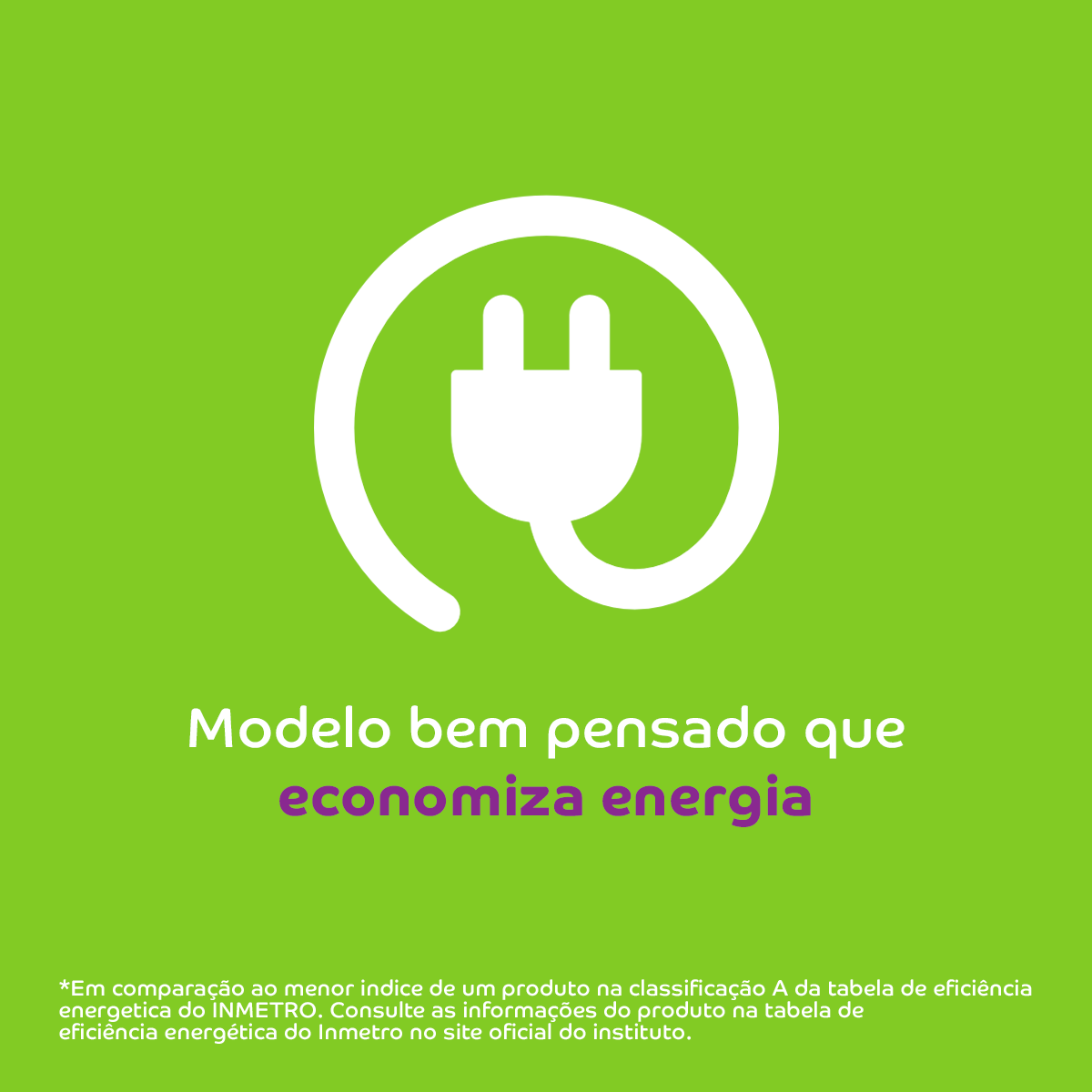 Sua geladeira com eficiência energética comprovada* que economiza energia e não pesa na sua conta de luz.  [1]
